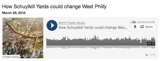 INQUIRY and Place : Radio Times “How Schulkill Yards Could Change West Philly”